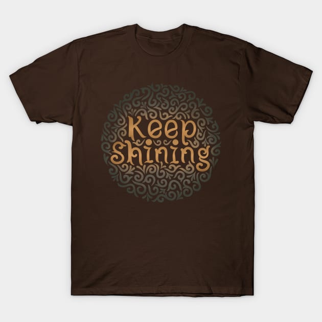 Keep shining T-Shirt by InisiaType